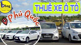 Top địa chỉ cho thuê xe ô tô Phú Quốc giá rẻ và uy tín nhất