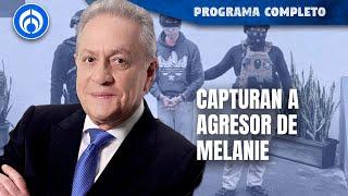 Detienen a agresor de Melanie Barragán  | PROGRAMA COMPLETO | 06/12/24