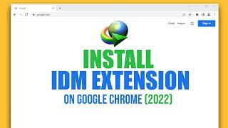 How to add idm extension in Google Chrome (2022) | Let's install idm extension!