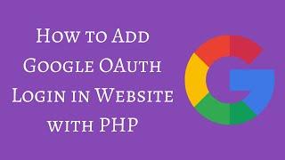 How to Add Google OAuth Login in Website with PHP