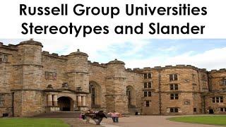 Russell Group Universities Slander & Stereotypes 