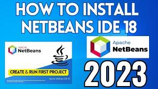 How to Install NetBeans IDE 18 on Windows 10/11  [2023] | Create & Run Java Program | Complete Guide