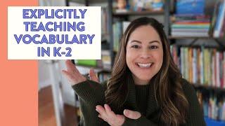 How to Teach Vocabulary in Kindergarten, First, and Second Grade // Effective Vocabulary Instruction