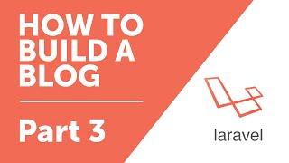 Part 3 - Getting Started [How to Build a Blog with Laravel 5 Series]