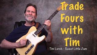 Tim Lerch   -  Sweet Little Jam - Trade 4s with Tim !