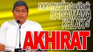 Non Muslim yang Baik Bagaimana Kelak di Akhirat? DR Firanda Andirja MA