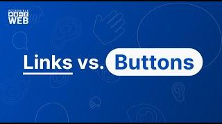 Links vs Buttons | AccessiBits