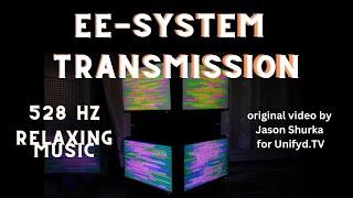 EE-System Transmission for 2 hours with 528 Hz Relaxing Music