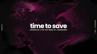 Monocule & Tim van Werd (ft. Mosimann) - Time To Save