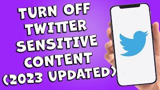 How To Turn Off Twitter Sensitive Content (2023 Updated)