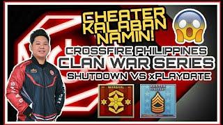 CFPH: MAY NAKALABAN KAMING CHEATER | ShutDown vs xPlayDate | CLANWAR SERIES | (BLACKWIDOW)