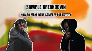 SAMPLE BREAKDOWN | HOW TO MAKE DARK SAMPLES FOR KAYCYY