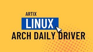 Artix Linux | Most Compelling Arch Distro | My Arch Daily Driver?