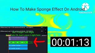 How To Make Sponge Effect On Android (Look At The Description)