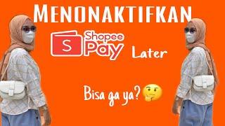 Cara menonaktifkan shopee pay later