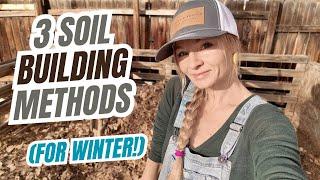 Winter Soil Building Methods!