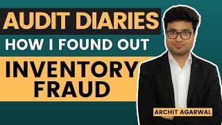 Inventory Verification - Audit Practical Life Experiences - Audit Diaries | Ft. CA Archit Agarwal