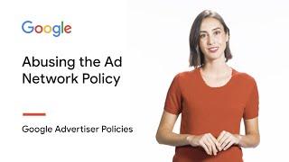 Abusing the Ad Network | Google Advertiser Policies