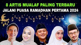 Ramadhan tiba‼️8 Artis MUALAF TERBARU ini jalani PUASA PERTAMA 2024. No 7 mengejutkan...