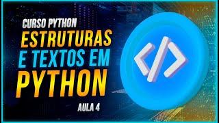 Estruturas de Condição e Textos em Python - Curso de Python - Aula 4