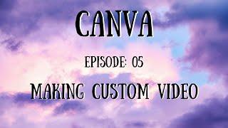 Canva Tutorial : Lesson 5 ( Making your Costom Videos in Canva  ) [TechMates]