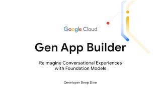 Building a conversational bot with Google Cloud Gen App Builder