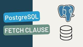 Using the FETCH Clause in PostgreSQL | PostgreSQL Tutorial | Fetch Clause Examples