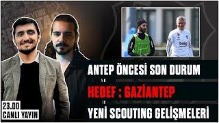 Antep Öncesi Son Durum | Yeni Scouting Gelişmeleri | Beşiktaş Haberleri | #beşiktaş #bjk #karakartal