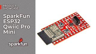 Product Showcase: SparkFun ESP32 Qwiic Pro Mini