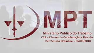 256ª Sessão Ordinária da CCR/MPT - 06/03/2018