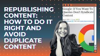 Republishing Content: How to Do It Right and Avoid Duplicate Content
