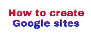 How to Create Google Sites || ShivaChandrArjuna Tech Solutions ||