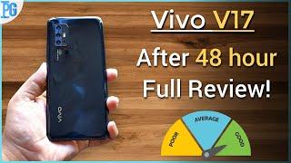 Vivo V17 Review : After 48 Hours Usage!