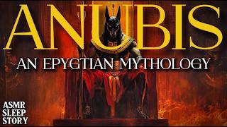 History of Anubis: Soothing ASMR Stories for Deep Sleep | Ancient Egypt Tales & Mythical Gods