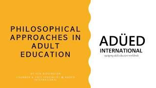 Philosophical Approaches in Adult Education