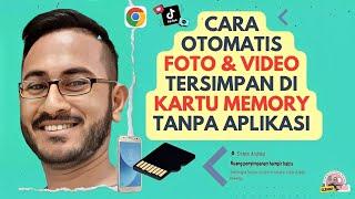 Cara Foto dan Video  Otomatis Tersimpan di Kartu  Memori Android  Tanpa Aplikasi