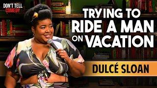 Trying to Ride a Man on Vacation | Dulcé Sloan | Stand Up Comedy