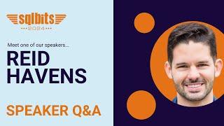 SQLBits Speaker Q&A - Reid Havens