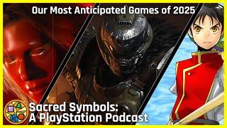 Our Most Anticipated Games of 2025 | Sacred Symbols, Episode 340