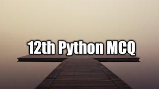 12th python variable and function -MCQ