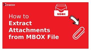 How to Extract Attachments from MBOX File | Save Attachments from Multiple MBOX Emails |