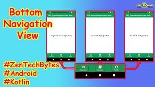 Bottom Navigation View Android Studio Kotlin #ZenTechBytes
