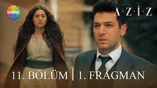 Aziz 11. Bölüm 1. Fragman​  | "Artık eski Efnan değilim ben"