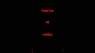 roblox or fortnite which game is more good #shorts