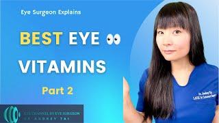 The MOST Important Vitamins For Eye Health Part 2 | Eye Surgeon Explains (NOT a sponsored video)