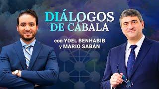 DIÁLOGOS de CÁBALA entre Mario Sabán y Yoel Benhabib