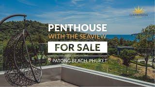 PENTHOUSE WITH THE SEAVIEW FOR SALE | PATONG BEACH | PHUKET | PROPERTY | REAL ESTATE | INVESTMENT