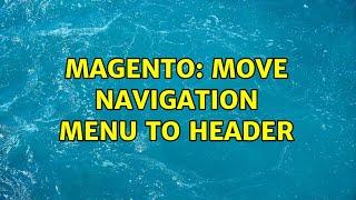 Magento: Move navigation menu to header