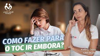 TOC: Se eu ignorar, ele vai embora? - com você Psicologia