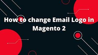 How to change Email Logo in Magento 2